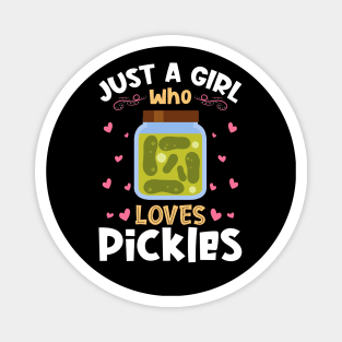 Just a Girl who Loves Pickles Magnet